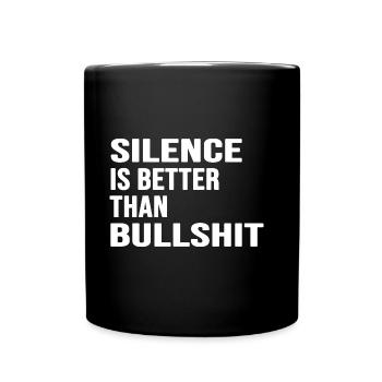 silence absolute silent statement anti bullshit - Full Colour Mug - black - Front