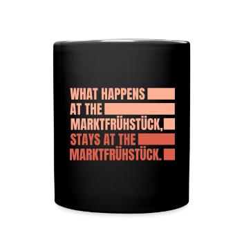 Mainz What happens at the Marktfrühstück - Tasse einfarbig - Schwarz - Vorne