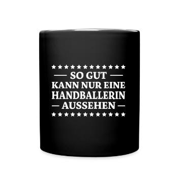 Handballerin Spruch Lustiges Handballerin Geschenk - Tasse einfarbig - Schwarz - Vorne