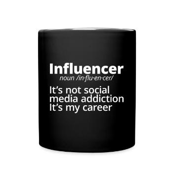 Influencer, It's Not Social Media Addiction - Tasse einfarbig - Schwarz - Vorne