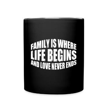 Family Is Where Life Begins And Love Never Ends 4 - Tasse einfarbig - Schwarz - Vorne