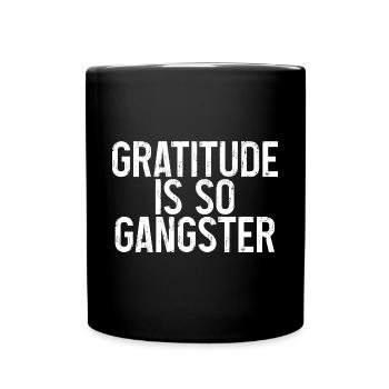 Gratitude Is So Gangster 3 - Full Colour Mug - black - Front