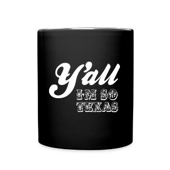 Y'all I'm so Texas Design für stolze Texaner - Tasse einfarbig - Schwarz - Vorne