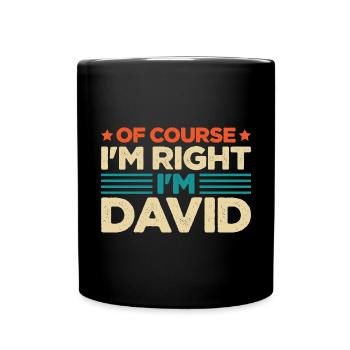 Natürlich habe ich Recht, ich bin David - Tasse einfarbig - Schwarz - Vorne