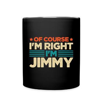 Bien sûr, j’ai raison im Jimmy - Mug uni - noir - Devant