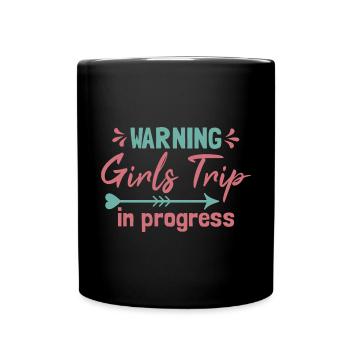 Girls Trip In Progress - Full Colour Mug - black - Front