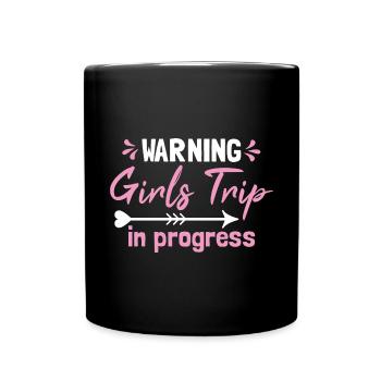 Warning Girls Trip In Progress Girls Weekened - Full Colour Mug - black - Front