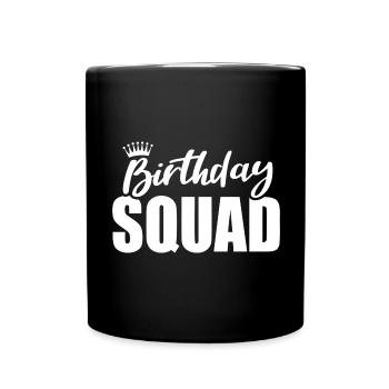 Birthday Squad or Crew - Tasse einfarbig - Schwarz - Vorne
