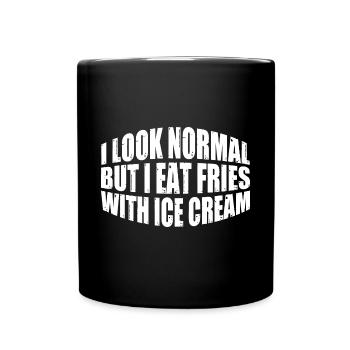 I Look Normal But I Eat Fries With Ice Cream 4 - Full Colour Mug - black - Front
