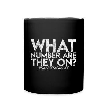 What Number Are They On #dancemomlife 3 - Tasse einfarbig - Schwarz - Vorne