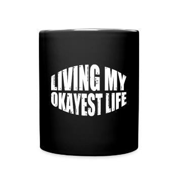 Living My Okayest Life 8 - Tasse einfarbig - Schwarz - Vorne
