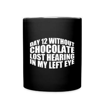 Day 12 Without Chocolate, Lost Hearing 12 - Full Colour Mug - black - Front