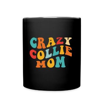 Crazy Collie Mom - Geschenk für Collie Frauchen - Tasse einfarbig - Schwarz - Vorne