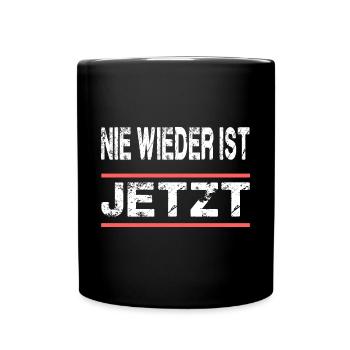 Nie Wieder Ist Jetzt für Männer und Fauen - Tasse einfarbig - Schwarz - Vorne
