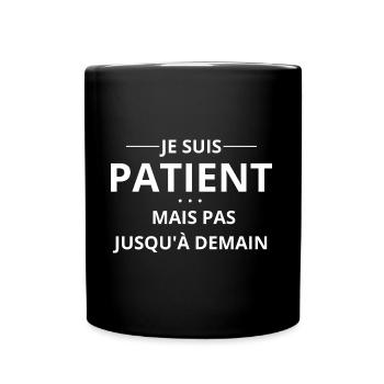 je suis patient mais pas jusqu'à demain - Mug uni - noir - Devant