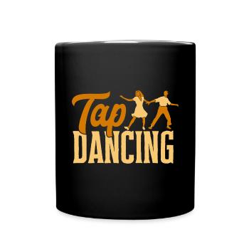 Tap Dance Teacher Tap Dancer Tap Dance - Full Colour Mug - black - Front