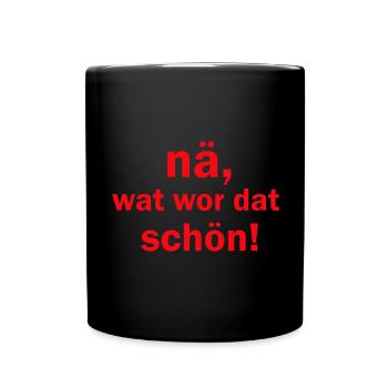 Na wat war dat schön kölsche Sprüche Köln - Tasse einfarbig - Schwarz - Vorne