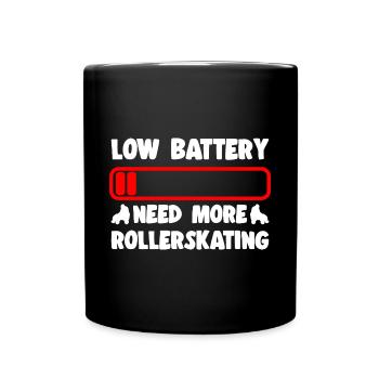 Roller Skating Low Battery Need More Skate Gifts - Tasse einfarbig - Schwarz - Vorne