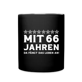 Mit 66 Jahren fängt das Leben an 66 Jahre Spruch - Tasse einfarbig - Schwarz - Vorne