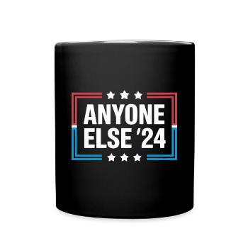 Anyone Else Election 2024 - Full Colour Mug - black - Front