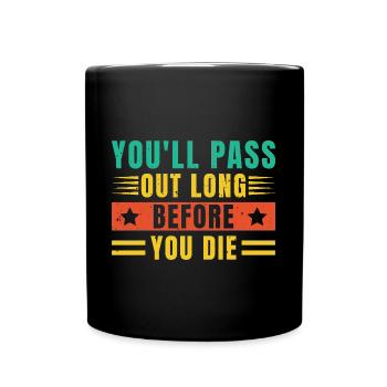 Courir vous évanouirez longtemps vous mourrez marathon - Mug uni - noir - Devant