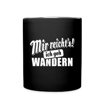 Mir reicht's ich geh wandern - Outdoor Spruch - Tasse einfarbig - Schwarz - Vorne