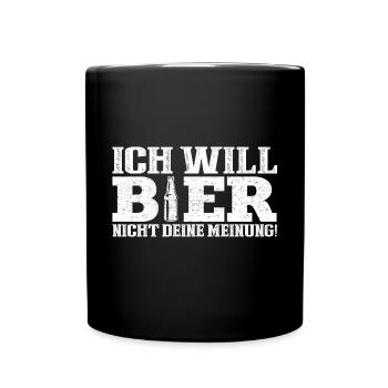 Ich will ein Bier nicht deine Meinung! - Tasse einfarbig - Schwarz - Vorne