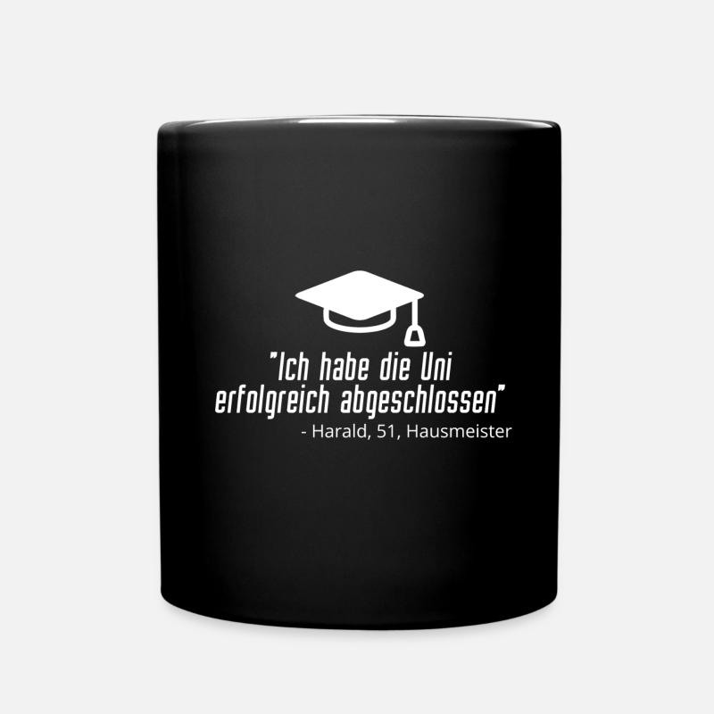 Ich habe die Uni erfolgreich abgeschlossen - Tasse einfarbig - Schwarz