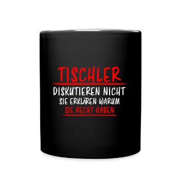 Tischler Schreiner Lustiger Spruch Beruf Geschenk - Tasse einfarbig - Schwarz - Vorne