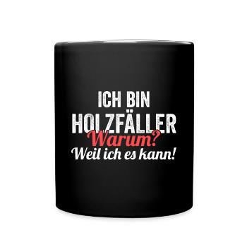 Waldarbeiter Förster Waldarbeit Holzfäller - Tasse einfarbig - Schwarz - Vorne
