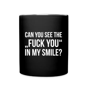 CAN YOU SEE THE FUCK YOU IN MY SMILE - Tasse einfarbig - Schwarz - Vorne