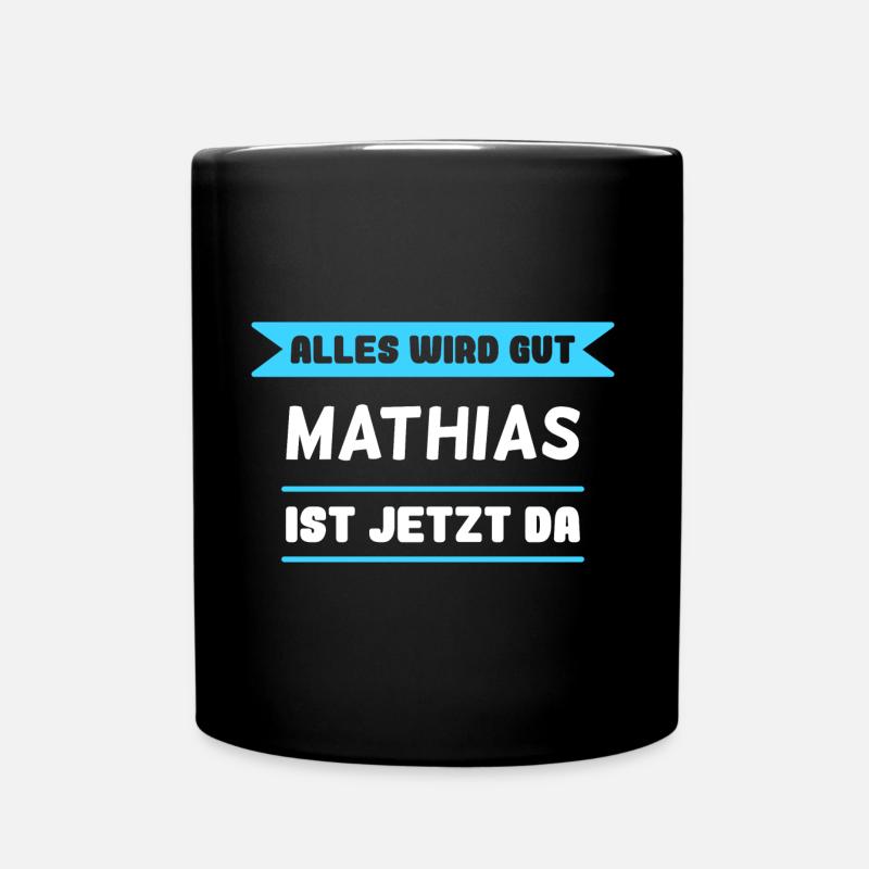 Mathias Name Design für stolze Mathias - Tasse einfarbig - Schwarz