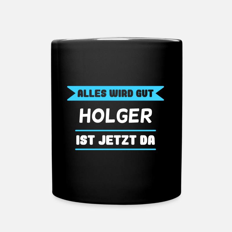 Holger Name Design für stolze Holger - Tasse einfarbig - Schwarz