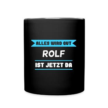 Rolf Name Design für stolze Rolfs - Tasse einfarbig - Schwarz - Vorne