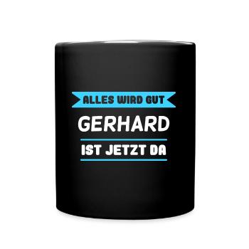 Gerhard Name Design für stolze Gerhards - Tasse einfarbig - Schwarz - Vorne