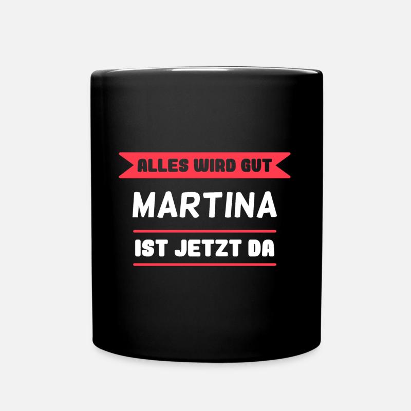 Martina Name Design für stolze Martinas - Tasse einfarbig - Schwarz