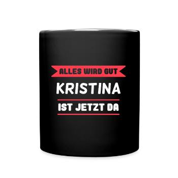 Kristina Name Design für stolze Kristinas - Tasse einfarbig - Schwarz - Vorne