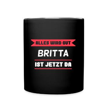 Britta Name Design für stolze Brittas - Tasse einfarbig - Schwarz - Vorne