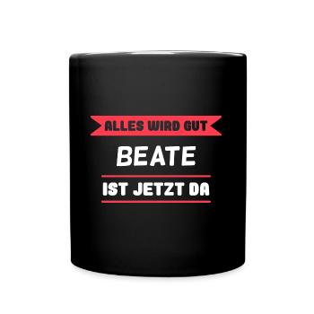 Beate Name Design für stolze Beates - Tasse einfarbig - Schwarz - Vorne