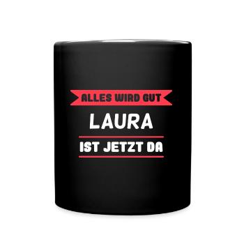 Laura Name Design für stolze Lauras - Tasse einfarbig - Schwarz - Vorne