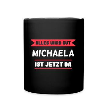 Michaela Name Design für stolze Michaelas - Tasse einfarbig - Schwarz - Vorne