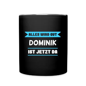 Dominik Name Design für stolze Dominiks - Tasse einfarbig - Schwarz - Vorne