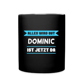 Dominic Name Design für stolze Dominics - Tasse einfarbig - Schwarz - Vorne
