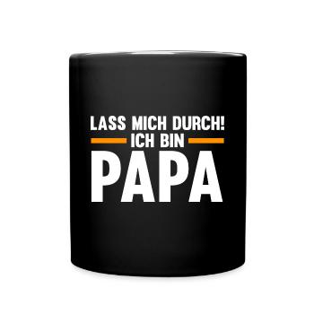 Lass mich durch ich bin Papa - Tasse einfarbig - Schwarz - Vorne