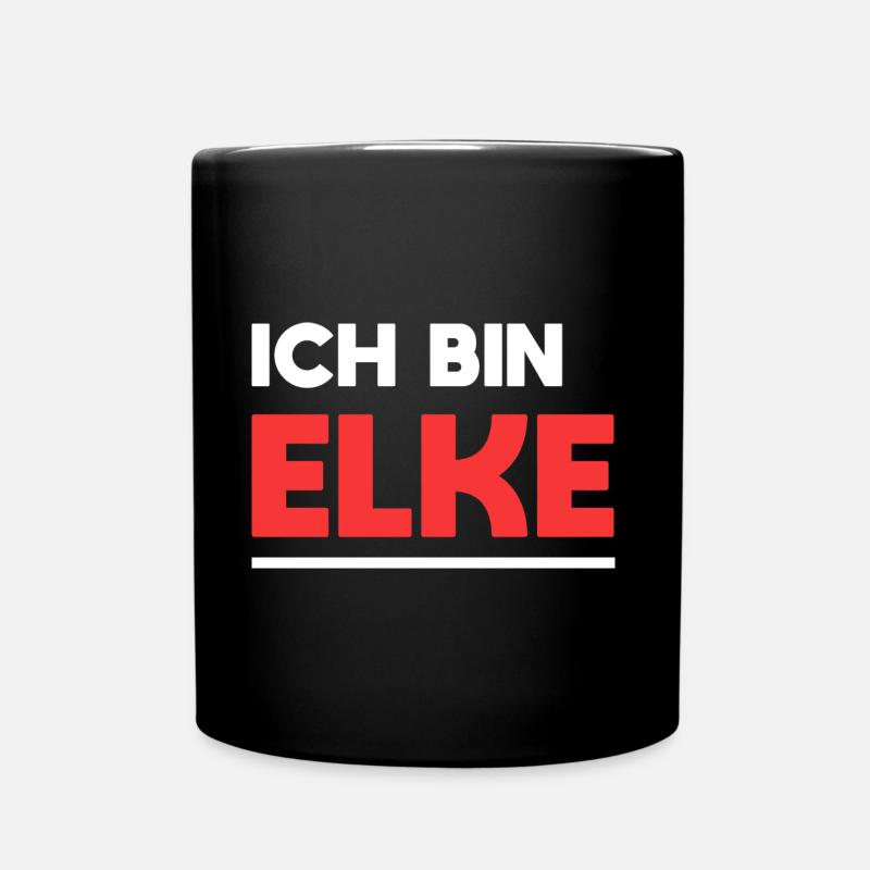 Elke Name Spruch für stolze Elkes - Tasse einfarbig - Schwarz