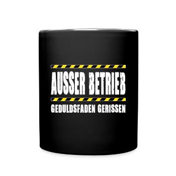AUSSER BETRIEB GEDULDSFADEN GERISSEN - Tasse einfarbig - Schwarz - Vorne