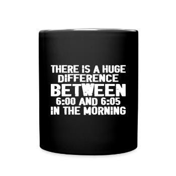 There is a difference between 6:00 and 6:05 3 - Full Colour Mug - black - Front