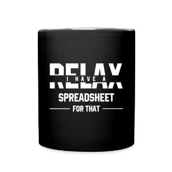 Relax I have a spreadsheet for that - Accountant - Full Colour Mug - black - Front