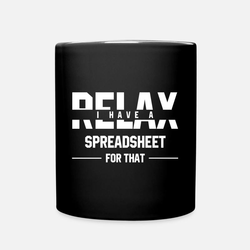 Relax I have a spreadsheet for that - Accountant - Full Colour Mug - black