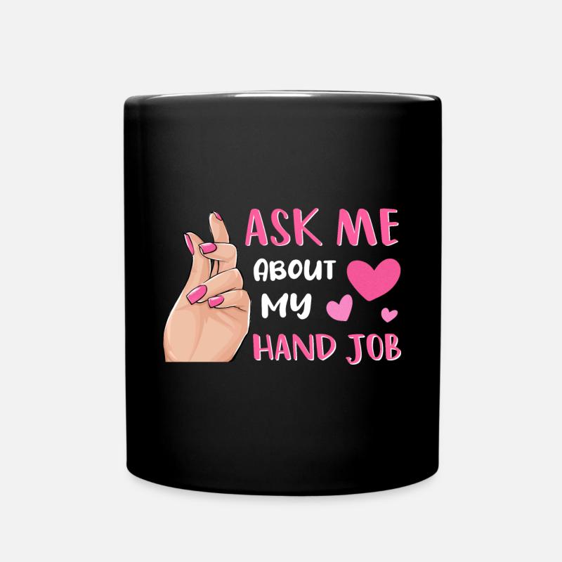 Ask Me About My Hand Job - Tasse einfarbig - Schwarz